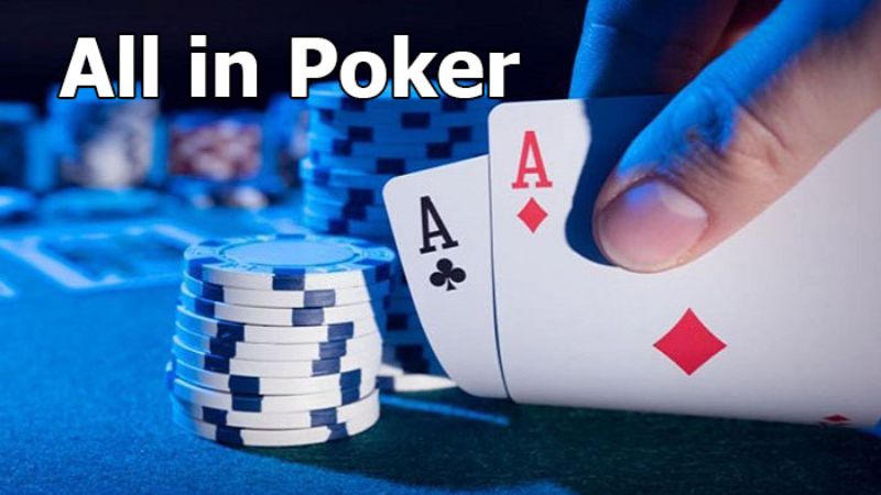 All in là gì? là câu hỏi nhiều người mới chơi cá cược thắc mắc