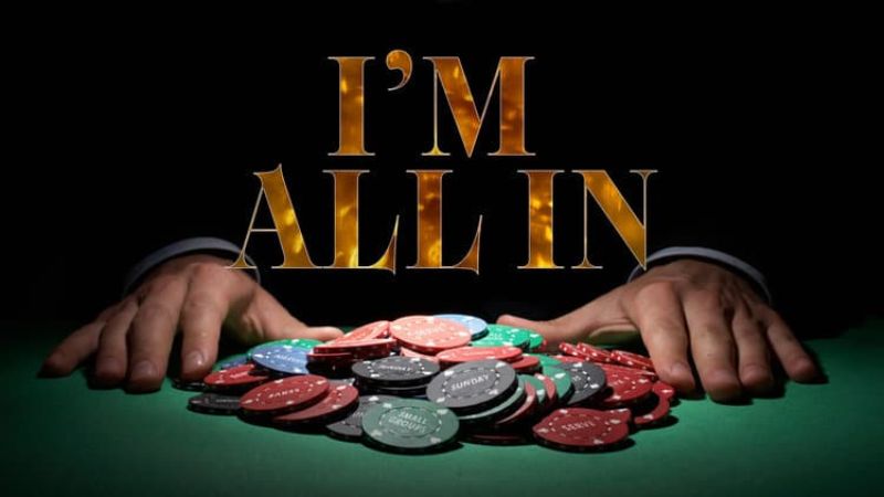 Tìm hiểu All in là gì? để hiểu cách tối đa hóa cược trong trò chơi